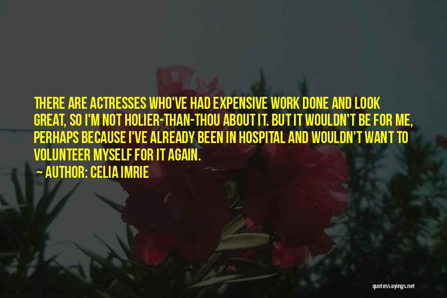 Great Work Done Quotes By Celia Imrie