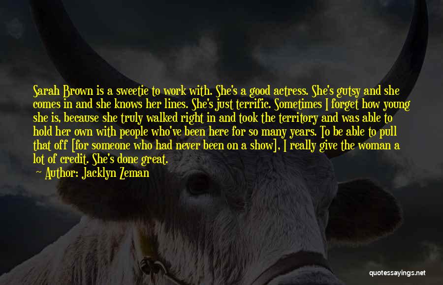 Great Work Done Quotes By Jacklyn Zeman