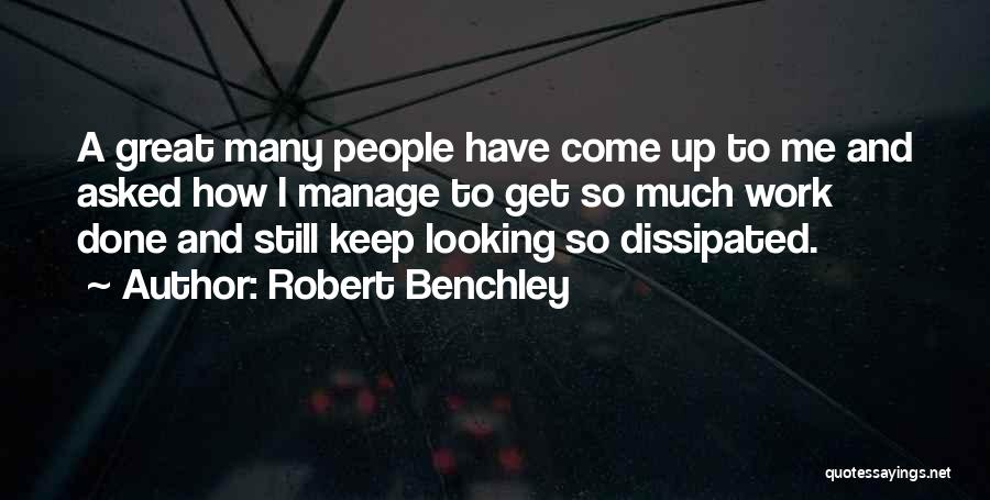 Great Work Done Quotes By Robert Benchley