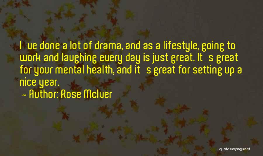 Great Work Done Quotes By Rose McIver