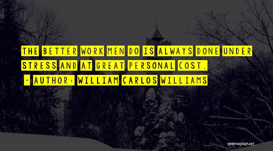 Great Work Done Quotes By William Carlos Williams