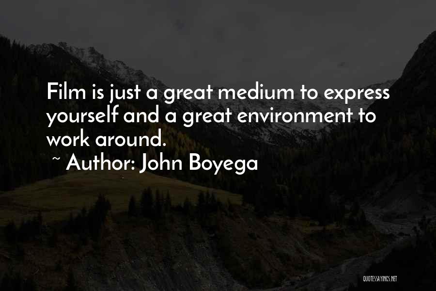 Great Work Environment Quotes By John Boyega
