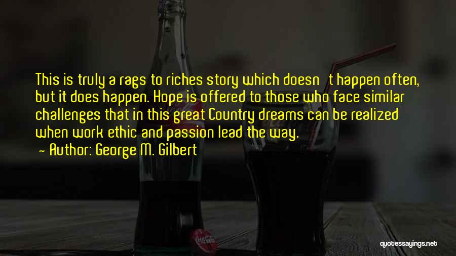 Great Work Ethic Quotes By George M. Gilbert