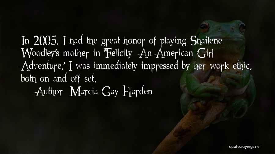 Great Work Ethic Quotes By Marcia Gay Harden Great Work Ethic Quotes By Marcia Gay Harden