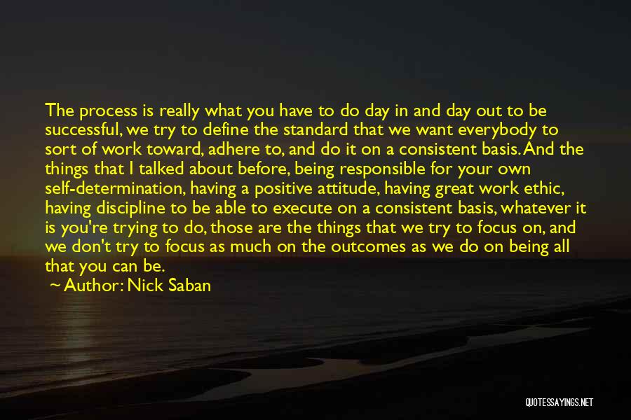 Great Work Ethic Quotes By Nick Saban