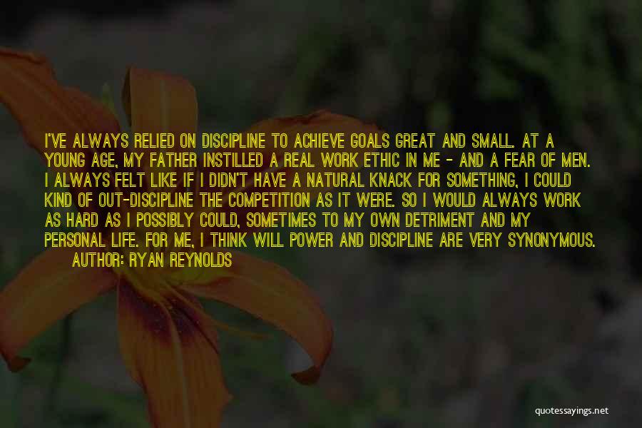 Great Work Ethic Quotes By Ryan Reynolds