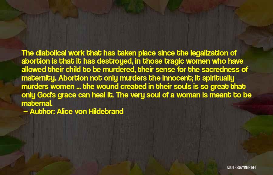 Great Work Place Quotes By Alice Von Hildebrand