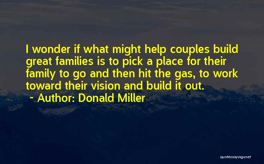 Great Work Place Quotes By Donald Miller