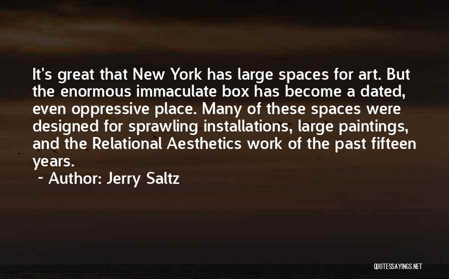 Great Work Place Quotes By Jerry Saltz