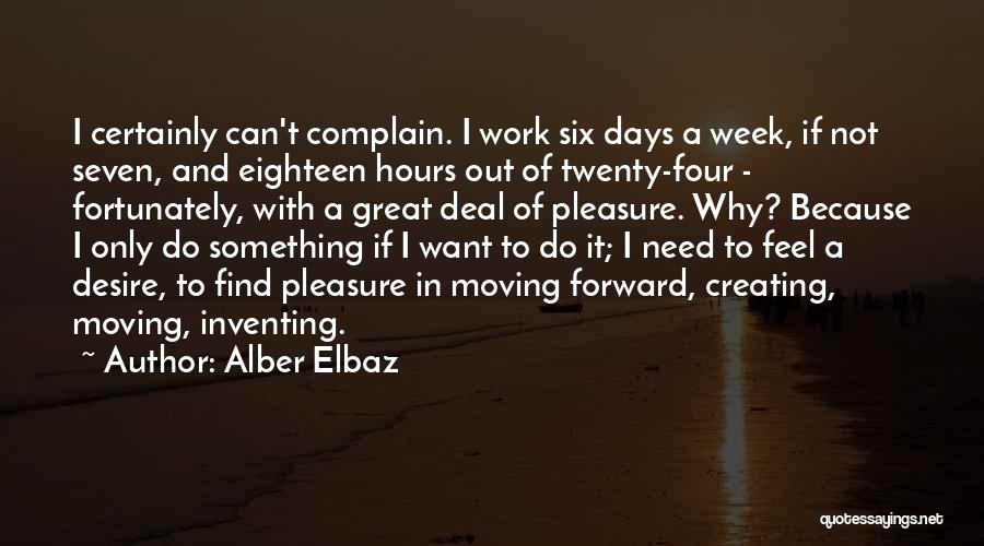 Great Work Week Quotes By Alber Elbaz