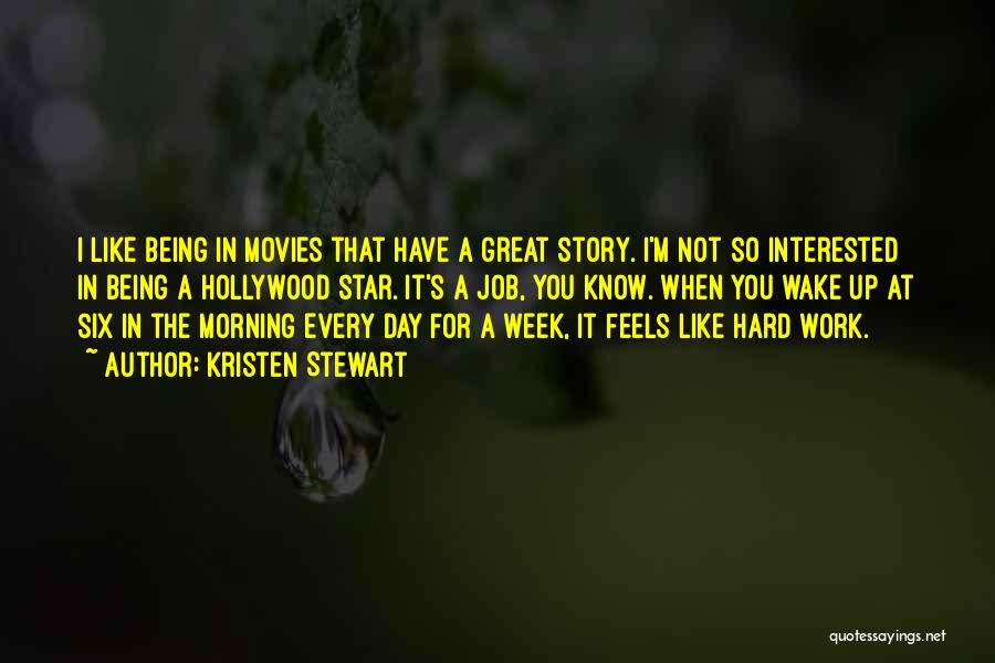 Great Work Week Quotes By Kristen Stewart