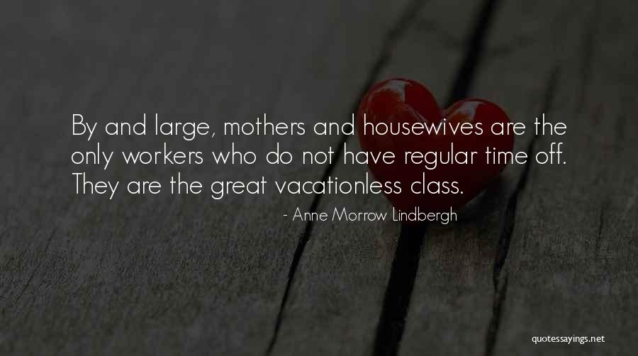 Great Workers Quotes By Anne Morrow Lindbergh Great Workers Quotes By Anne Morrow Lindbergh