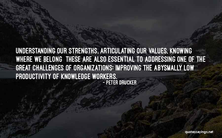 Great Workers Quotes By Peter Drucker Great Workers Quotes By Peter Drucker
