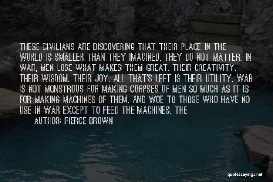 Great World War 1 Quotes By Pierce Brown