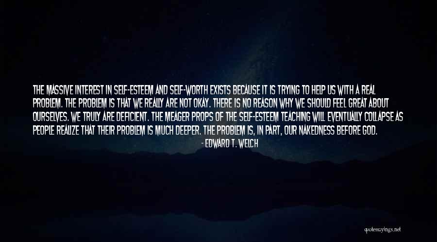 Great Worth Quotes By Edward T. Welch Great Worth Quotes By Edward T. Welch