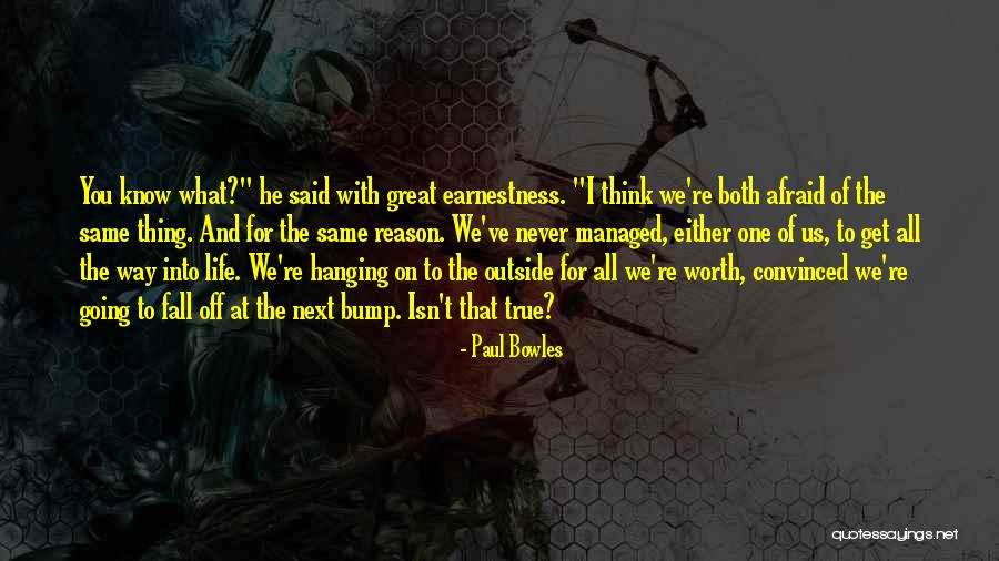 Great Worth Quotes By Paul Bowles Great Worth Quotes By Paul Bowles