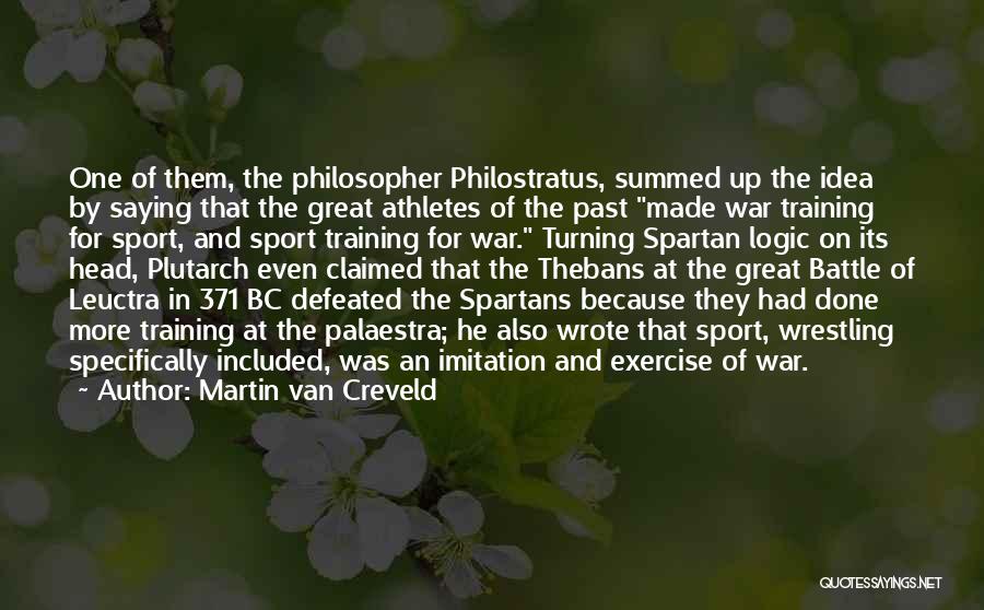 Great Wrestling Quotes By Martin Van Creveld