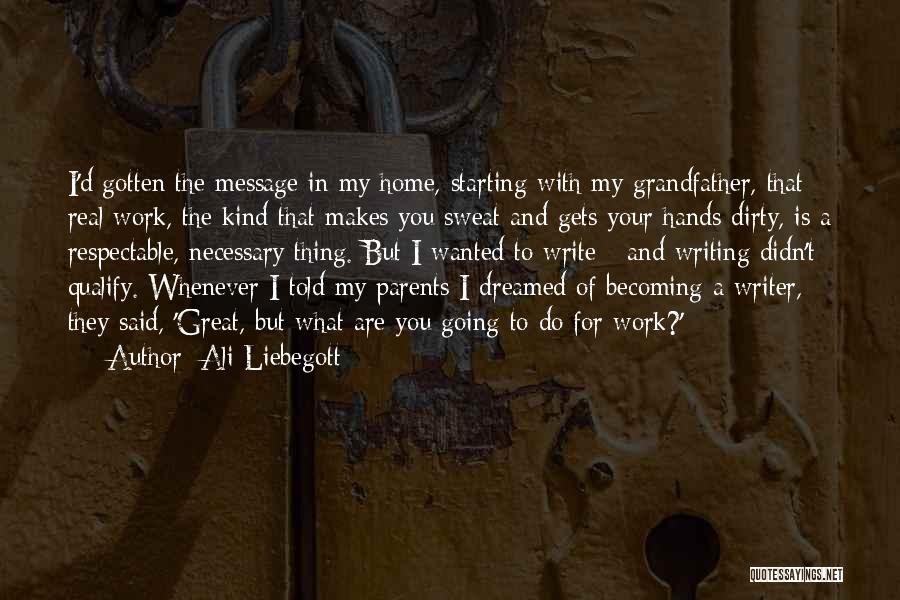 Great Writer Quotes By Ali Liebegott