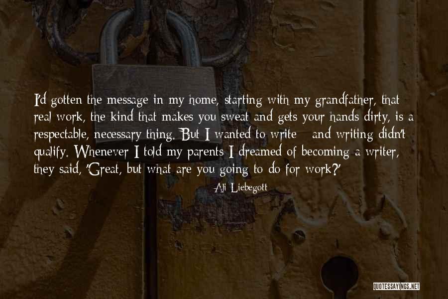 Great Writer Quotes By Ali Liebegott