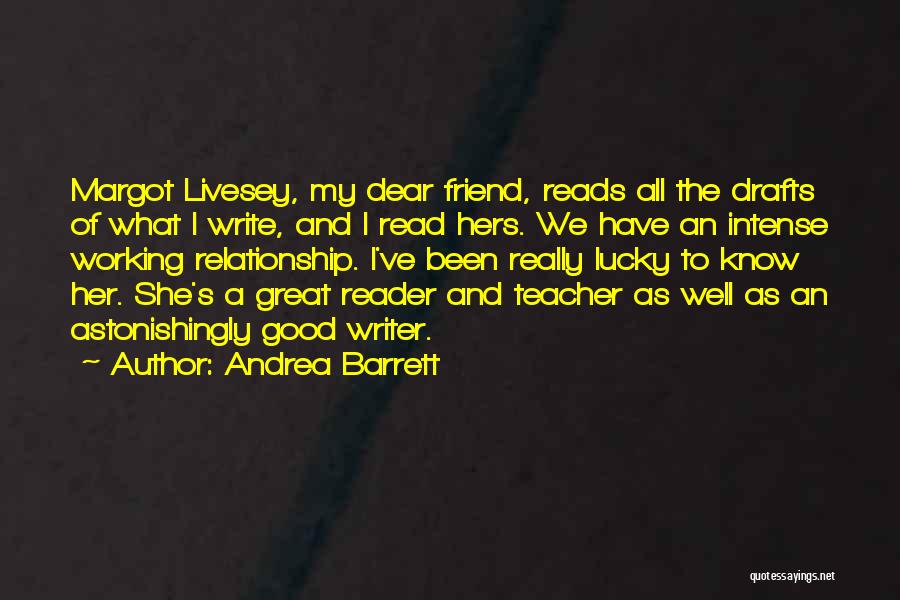 Great Writer Quotes By Andrea Barrett