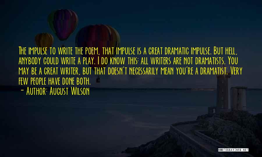 Great Writer Quotes By August Wilson