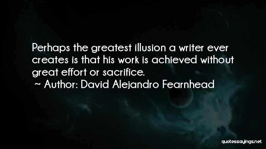 Great Writer Quotes By David Alejandro Fearnhead