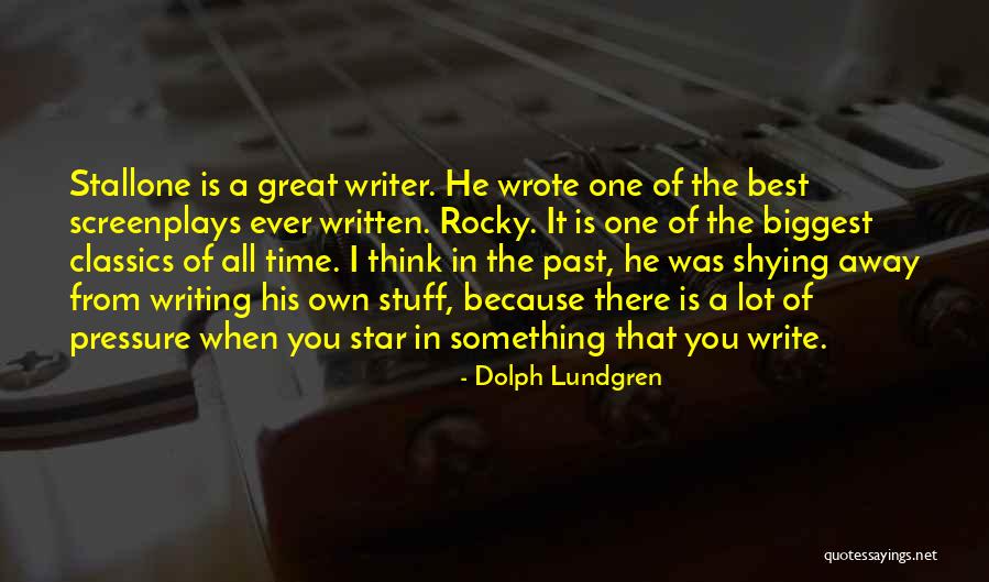 Great Writer Quotes By Dolph Lundgren