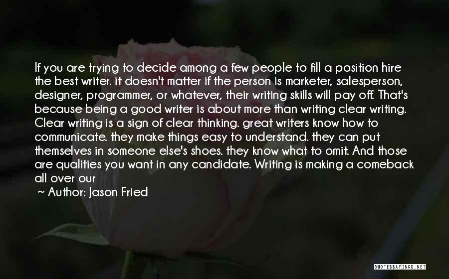 Great Writer Quotes By Jason Fried Great Writer Quotes By Jason Fried