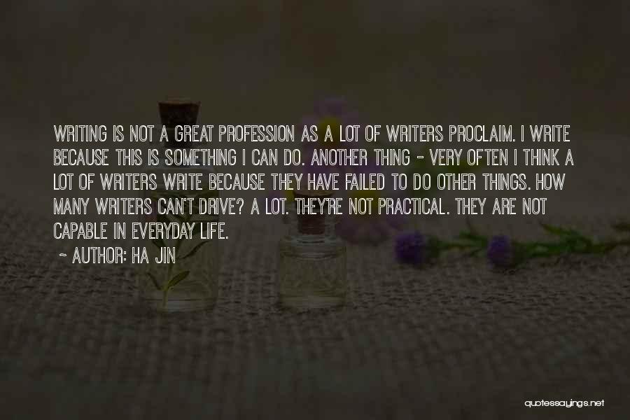 Great Writers Inspirational Quotes By Ha Jin