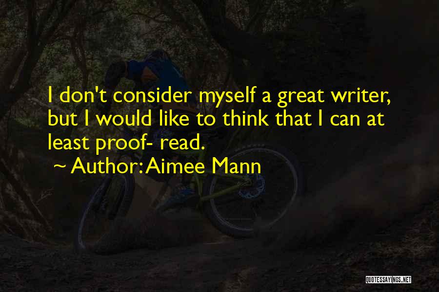 Great Writers Quotes By Aimee Mann