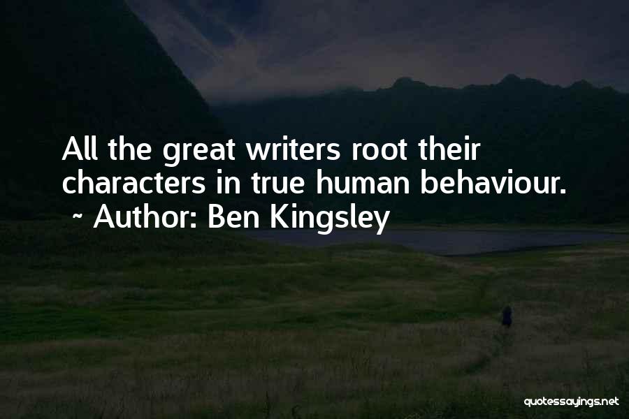 Great Writers Quotes By Ben Kingsley