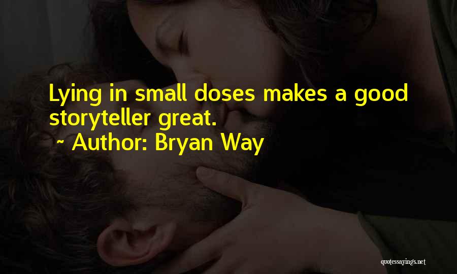 Great Writers Quotes By Bryan Way