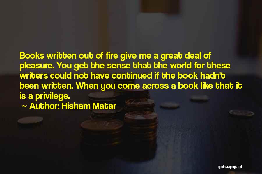Great Writers Quotes By Hisham Matar