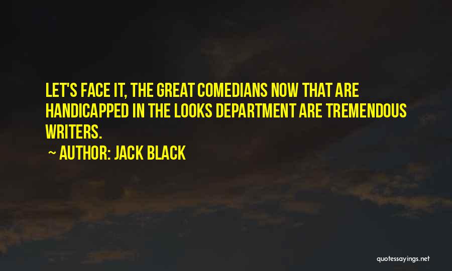 Great Writers Quotes By Jack Black