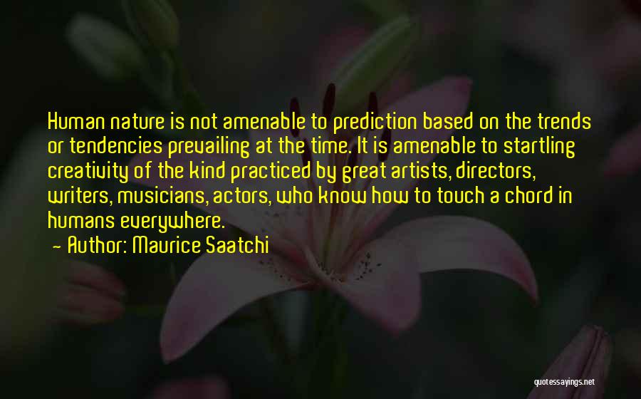 Great Writers Quotes By Maurice Saatchi