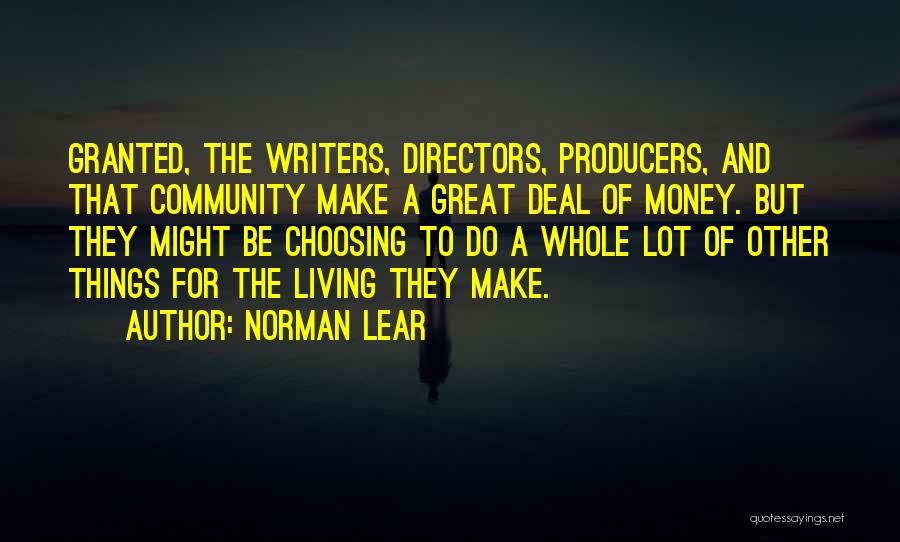 Great Writers Quotes By Norman Lear