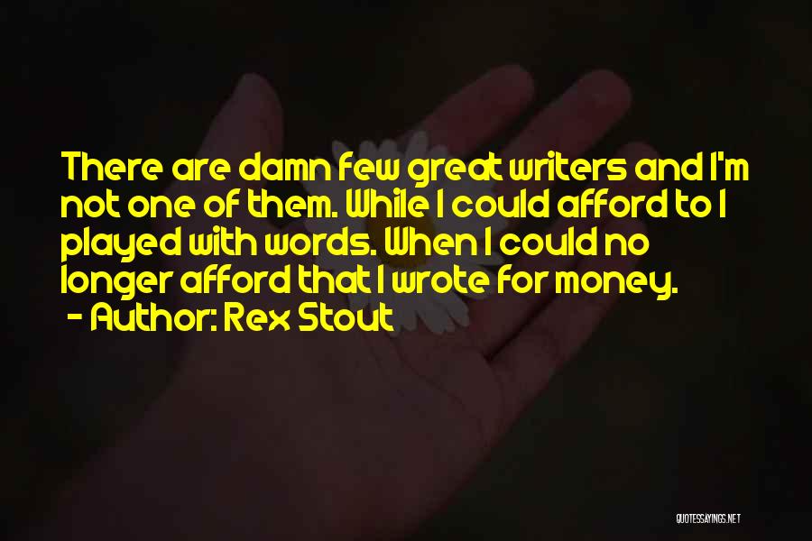 Great Writers Quotes By Rex Stout