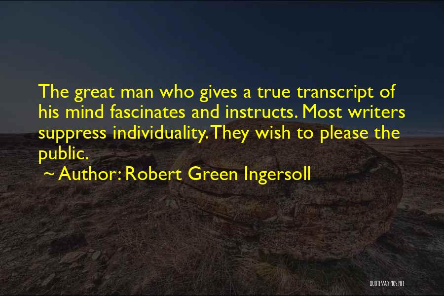Great Writers Quotes By Robert Green Ingersoll