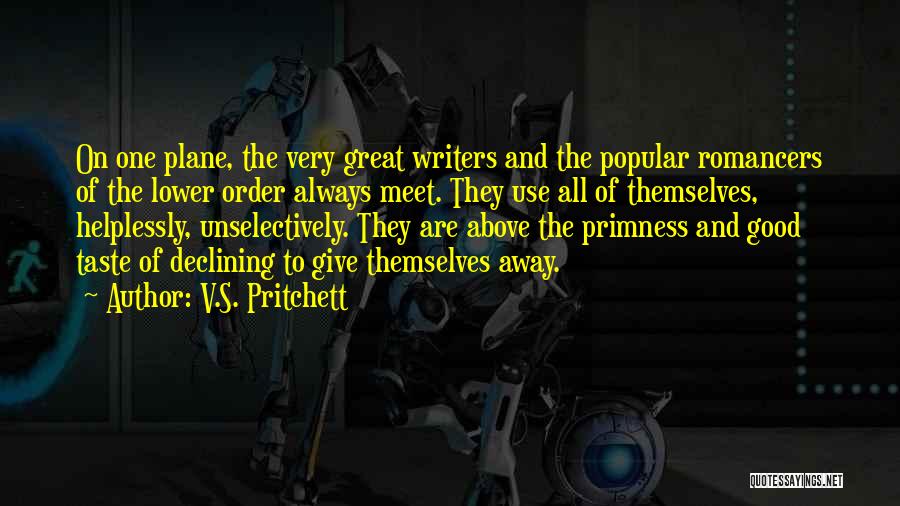 Great Writers Quotes By V.S. Pritchett