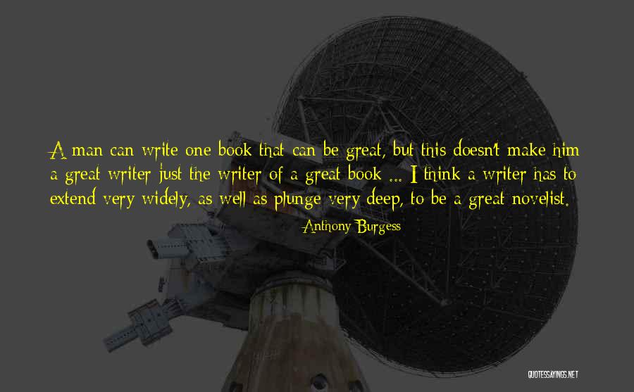 Great Writing Quotes By Anthony Burgess