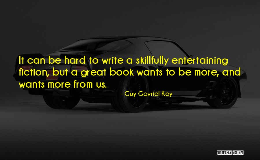 Great Writing Quotes By Guy Gavriel Kay