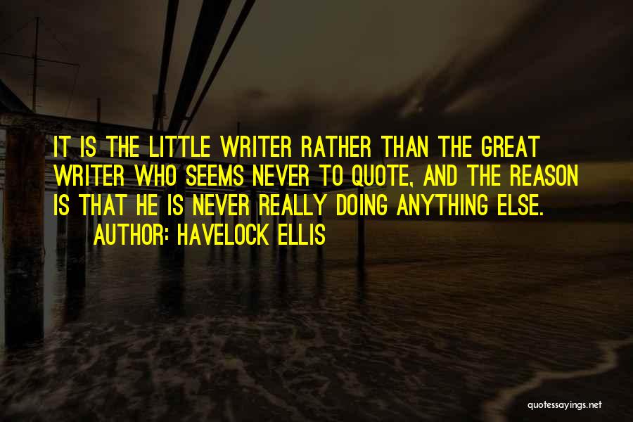 Great Writing Quotes By Havelock Ellis