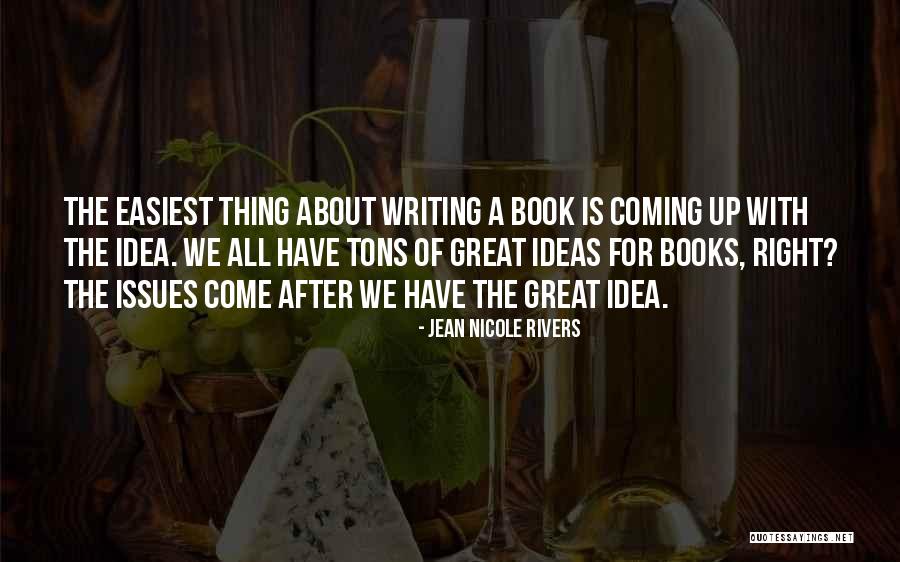 Great Writing Quotes By Jean Nicole Rivers