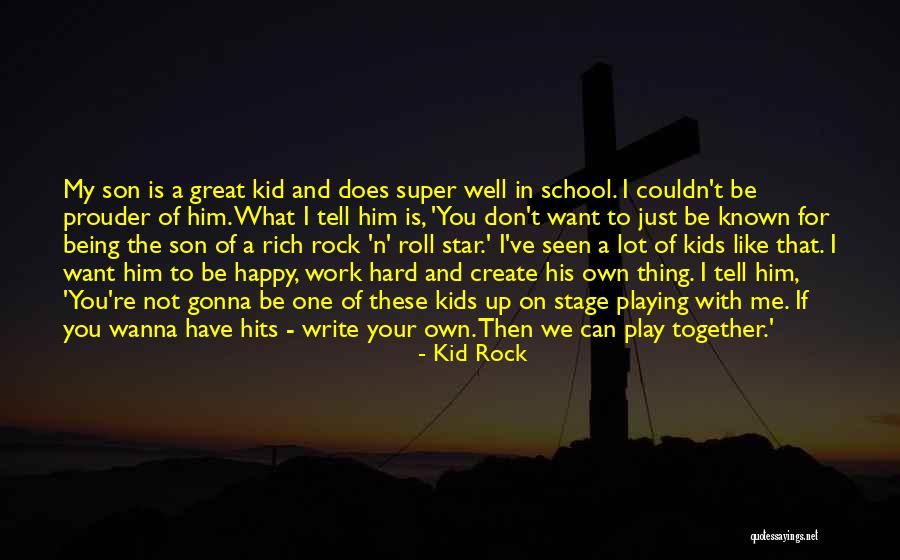 Great Writing Quotes By Kid Rock