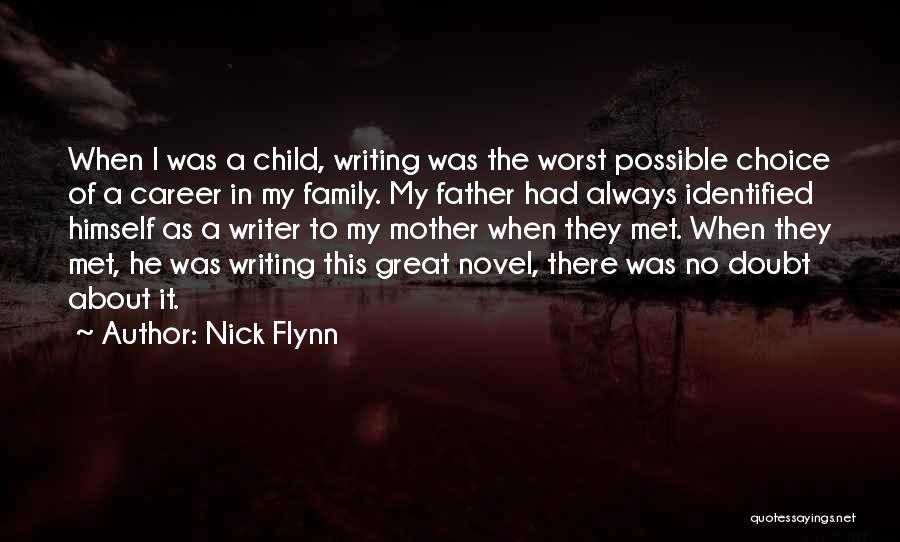 Great Writing Quotes By Nick Flynn