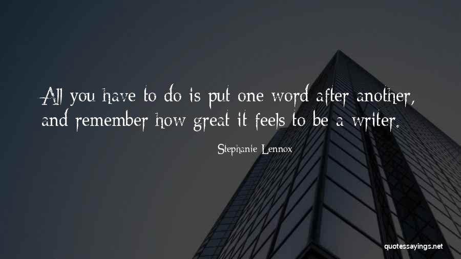 Great Writing Quotes By Stephanie Lennox