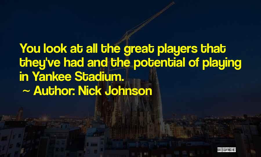 Great Yankee Quotes By Nick Johnson