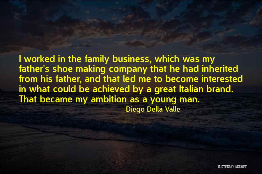 Great Young Man Quotes By Diego Della Valle