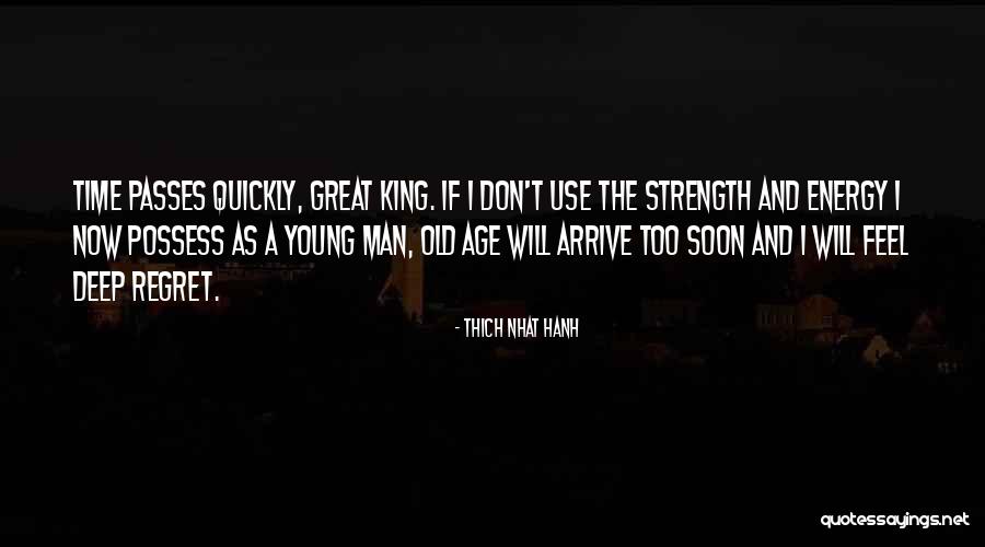 Great Young Man Quotes By Thich Nhat Hanh