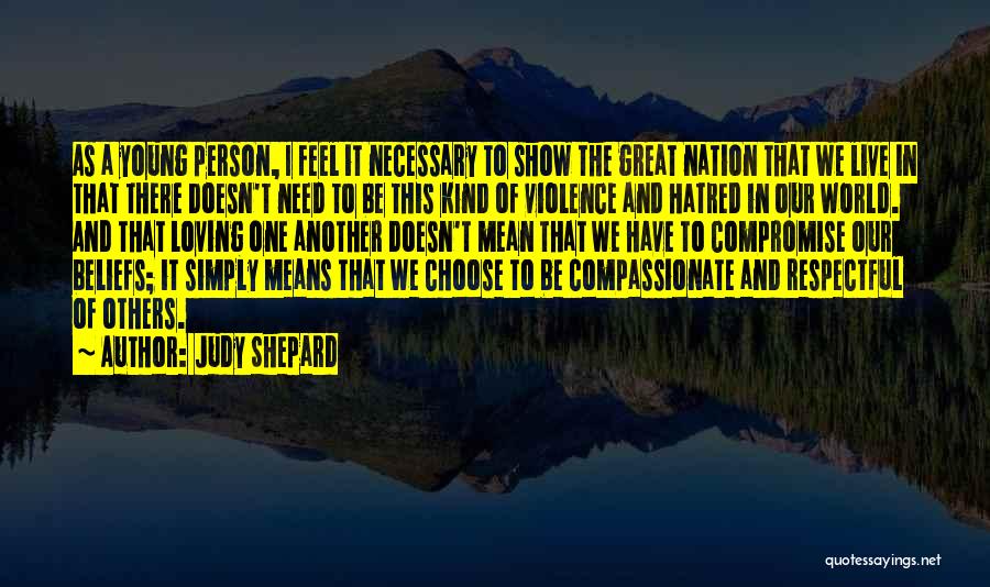 Great Young Person Quotes By Judy Shepard